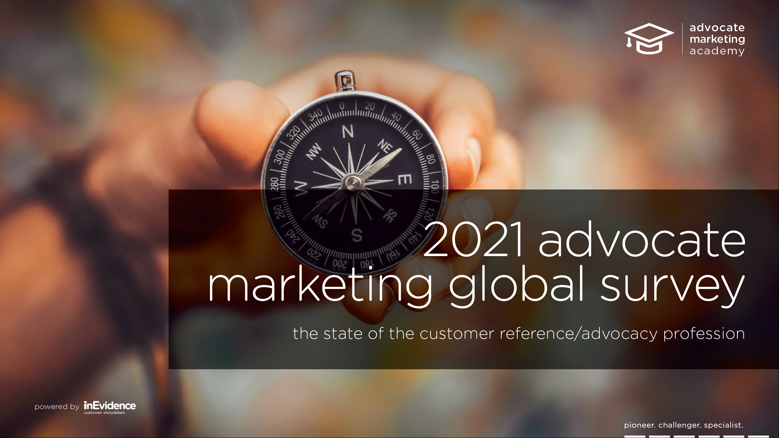 A hand holding a compass with a blurred background. Overlaid text reads "2021 advocate marketing global survey: the state of the customer reference/advocacy profession." Logos for "advocate marketing academy" and "inEvidence" are in the corners. A hand holding a compass with a blurred background. Overlaid text reads "2021 advocate marketing global survey: the state of the customer reference/advocacy profession." Logos for "advocate marketing academy" and "inEvidence" are in the corners.